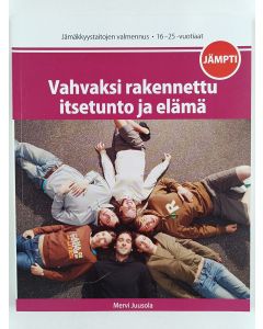 Kirjailijan Mervi Juusola uusi kirja Vahvaksi rakennettu itsetunto ja elämä - Jämäkkyystaitojen valmennus