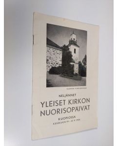 käytetty teos Neljännet yleiset kirkon nuorisopäivät kuopiossa kesäkuun 19-22p. 1936