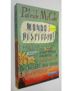 Kirjailijan Patrick McCabe käytetty kirja Mondo Desperado!