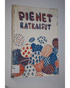 Tekijän Leena Vesala  käytetty kirja Pienet ratkaisut : Lapsi keskellämme -vuoden 1978-1979 kerho-ohjelmisto 10-14 vuotiaille tytöille ja pojille