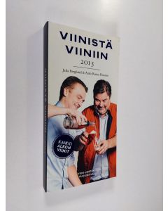 Kirjailijan Juha Berglund käytetty kirja Viinistä viiniin 2015 : viini-lehden vuosikirja