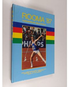 Kirjailijan Tapio ym. Pekola käytetty kirja Rooma 87 - Yleisurheilun MM-kisakirja