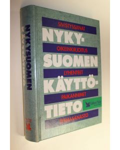 Tekijän Annika ym. Sorsa  käytetty kirja Nykysuomen käyttötieto : sivistyssanat, oikeinkirjoitus, lyhenteet, paikannimet, teemasanasto (UUDENVEROINEN)