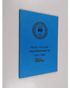 Kirjailijan Eva Rosas käytetty teos Östra Nylands ungdomsförbund 1932-1982 : 50 år