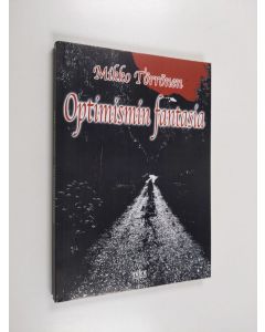 Kirjailijan Mikko Törrönen käytetty kirja Optimismin fantasia : runokirja