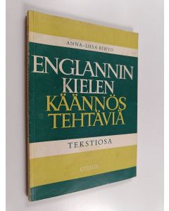 Kirjailijan Anna-Liisa Rihto käytetty kirja Englanninkielen käännöstehtäviä sekä ylioppilastehtävät vuodesta 1950 lähtien :tekstiosa