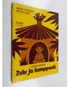 Kirjailijan Petter Ohls käytetty teos Zulu ja kumppanit : laulukuvakirja