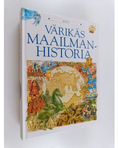 Kirjailijan Tarja Virtanen käytetty kirja Värikäs maailmanhistoria : vuodesta 40 000 eKr. nykypäiviin