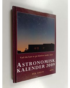 Kirjailijan Per Ahlin käytetty kirja Astronomisk kalender 2009 : vad du kan se på himlen under året 2009