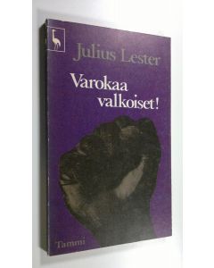 Kirjailijan Julius Lester käytetty kirja Varokaa valkoiset!