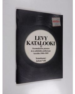 Kirjailijan Juhani Valli käytetty teos Levykatalooki : suomalaisten pienten levy-yhtiöiden julkaisuja vuosilta 1966-1989