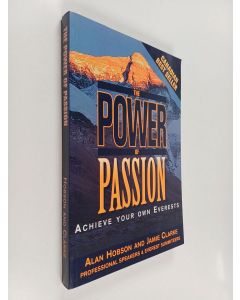 Kirjailijan Jamie Clarke & Alan Hobson käytetty kirja The Power of Passion - Achieve Your Own Everests