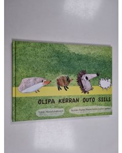 Kirjailijan Marsa Luukkonen käytetty kirja Olipa kerran outo siili