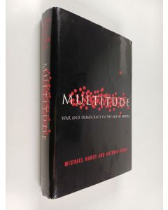 Kirjailijan Michael Hardt käytetty kirja Multitude : war and democracy in the Age of Empire