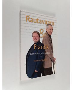 Tekijän Pekka Hako  käytetty kirja Rautavaara & Franck : keskusteluja ja kirjoituksia