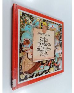 Kirjailijan Babette Cole käytetty kirja Koko perheen nalkutuskirja