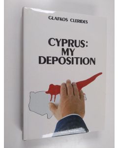 Kirjailijan Glafkos Clerides käytetty kirja Cyprus - My Deposition : Volume 1