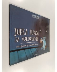 Kirjailijan Avril McDonald käytetty kirja Jukka Hukka ja varjohirviö : pelon ja jännityksen kesyttäminen