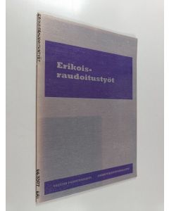 käytetty teos Erikoisraudoitustyöt