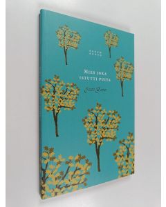 Kirjailijan Jean Giono käytetty kirja Mies joka istutti puita