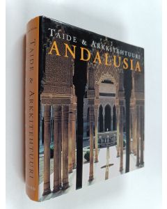 Kirjailijan Brigitte Hintzen-Bohlen käytetty kirja Taide & Arkkitehtuuri : Andalusia