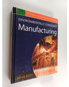 Kirjailijan Myer Kutz käytetty kirja Environmentally conscious manufacturing