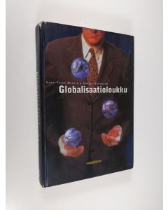 Kirjailijan Hans-Peter Martin käytetty kirja Globalisaatioloukku : hyökkäys demokratiaa ja hyvinvointia vastaan