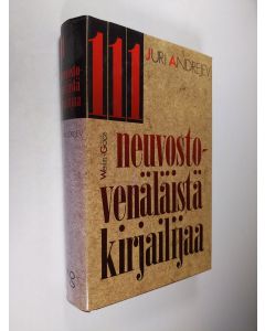 Kirjailijan Juri Andrejev käytetty kirja 111 neuvostovenäläistä kirjailijaa