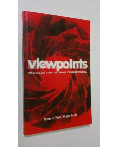 Kirjailijan Robert O'Neill käytetty kirja Viewpoints : interviews for listening comprehension