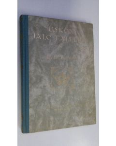 Kirjailijan Aleksi Lehtonen käytetty kirja Uskon jalo taistelu