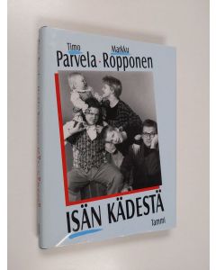 Kirjailijan Timo Parvela käytetty kirja Isän kädestä : kahden isän kirjeenvaihtoa (ERINOMAINEN)