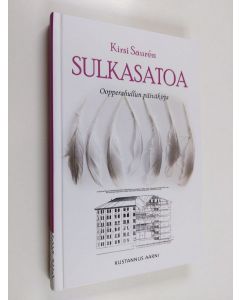 Kirjailijan Kirsi Saurén käytetty kirja Sulkasatoa : oopperahullun päiväkirja
