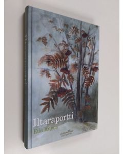 Kirjailijan Eila Kujala käytetty kirja Iltaraportti (ERINOMAINEN)