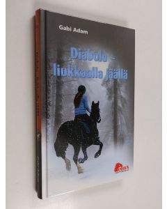 Kirjailijan Gabi Adam käytetty kirja Diabolo - liukkaalla jäällä