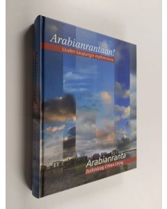 käytetty kirja Arabianrantaan! : uuden kaupungin maihinnousu = Arabianranta : rethinking urban living