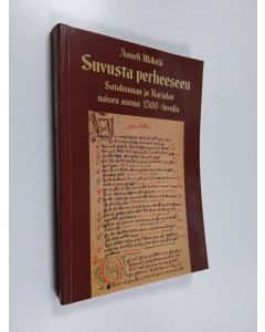 Kirjailijan Anneli Mäkelä käytetty kirja Suvusta perheeseen : Satakunnan ja Karjalan naisen asema 1500-luvulla