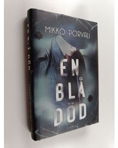 Kirjailijan Mikko Porvali käytetty kirja En blå död