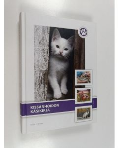 Kirjailijan Päivi Ylikorpi käytetty kirja Kissanhoidon käsikirja kissan käyttäytyminen, käsittely, perushoito ja ruokinta