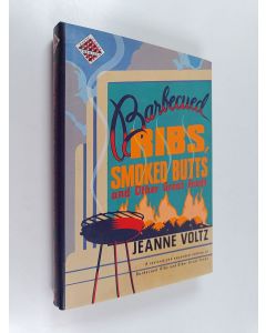 Kirjailijan Jeanne Voltz käytetty kirja Barbecued Ribs, Smoked Butts, and Other Great Feeds