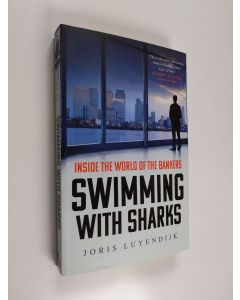 Kirjailijan Joris Luyendijk käytetty kirja Swimming with sharks