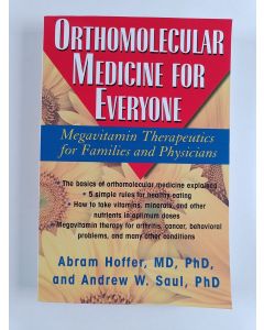 Kirjailijan Andrew W. Saul & Abram Hoffer uusi kirja Orthomolecular Medicine for Everyone - Megavitamin Therapeutics for Families and Physicians