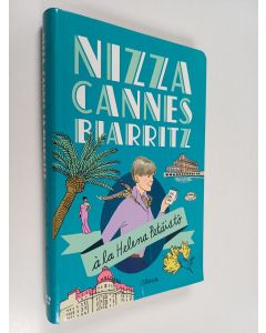 Kirjailijan Helena Petäistö käytetty kirja Nizza, Cannes, Biarritz à la Helena Petäistö