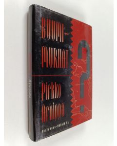 Kirjailijan Pirkko Arhippa käytetty kirja Buumimurhat : jännitysromaani