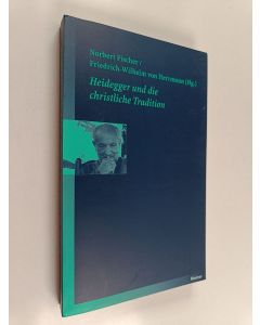 käytetty kirja Heidegger und die christliche Tradition : Annäherungen an ein schwieriges Thema