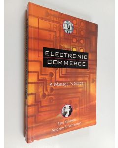 Kirjailijan Ravi Kalakota käytetty kirja Electronic commerce : a manager's guide