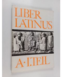 käytetty kirja Liber Latinus A : I. Teil für das erste Lateinjahr
