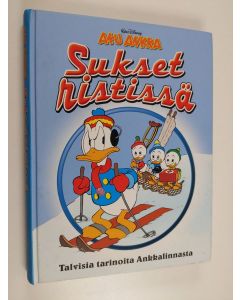 Kirjailijan Walt Disney käytetty kirja Sukset ristissä : talvisia tarinoita Ankkalinnasta