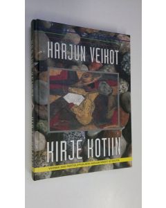 käytetty kirja Kirje kotiin : partiolippukunta Harjun veikot 50 vuotta 2000 : Harjun veikkojen historiaa, tapahtumia, tarinoita ja kuvauksia viiden vuosikymmenen ajalta vartiopäiväkirjan tapaan (ERINOMAINEN)