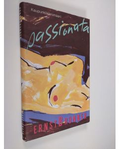 Kirjailijan Ernst Brunner käytetty kirja Passionata : kaupunkilaisromaani (ERINOMAINEN)