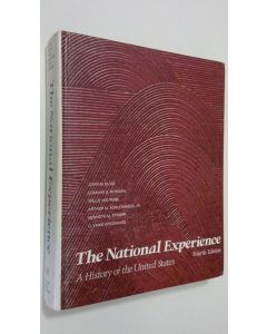 Kirjailijan John M. Blum käytetty kirja The National Experience : A history of the United States